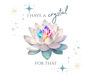 I have a crystal for that