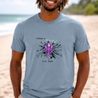 T-shirt - Men’s/Unisex - I have a crystal for that